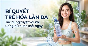 Bí quyết trẻ hóa làn da: Tác dụng tuyệt vời khi uống đủ nước mỗi ngày cùng MIKAWA