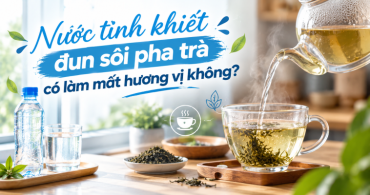 Nước tinh khiết đun sôi pha trà có làm mất hương vị không?