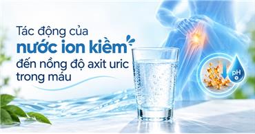 Tác động của nước ion kiềm đến nồng độ axit uric trong máu